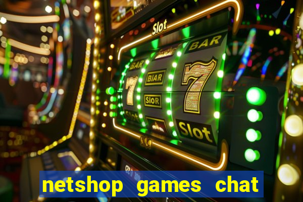 netshop games chat ao vivo